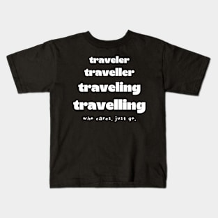 Traveler Traveller Traveling Travelling. Tourist. Kids T-Shirt